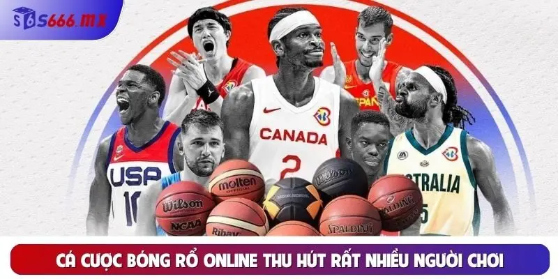 Cá cược bóng rổ online thu hút rất nhiều người chơi